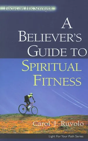 A Believer's Guide to Spiritual Fitness