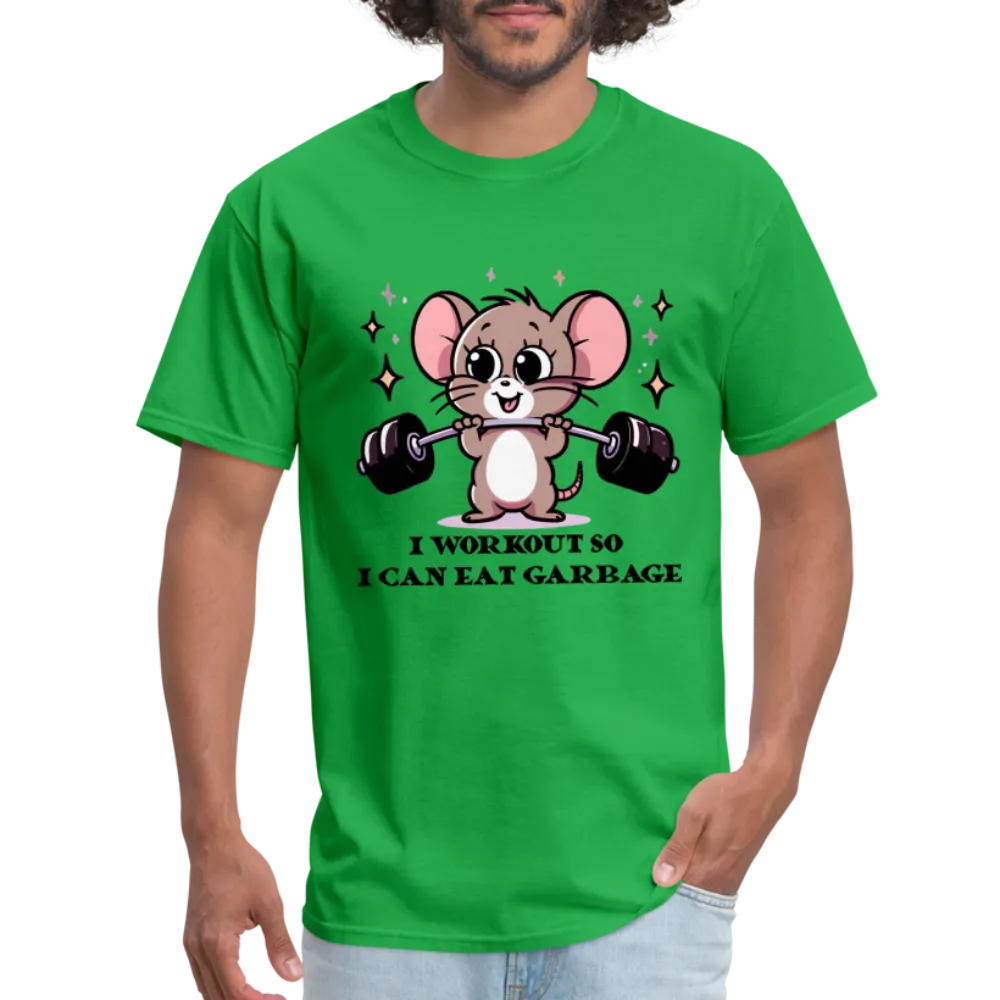 I Workout So I Can Eat Garbage T-Shirt (with Mouse Lifting Weights)