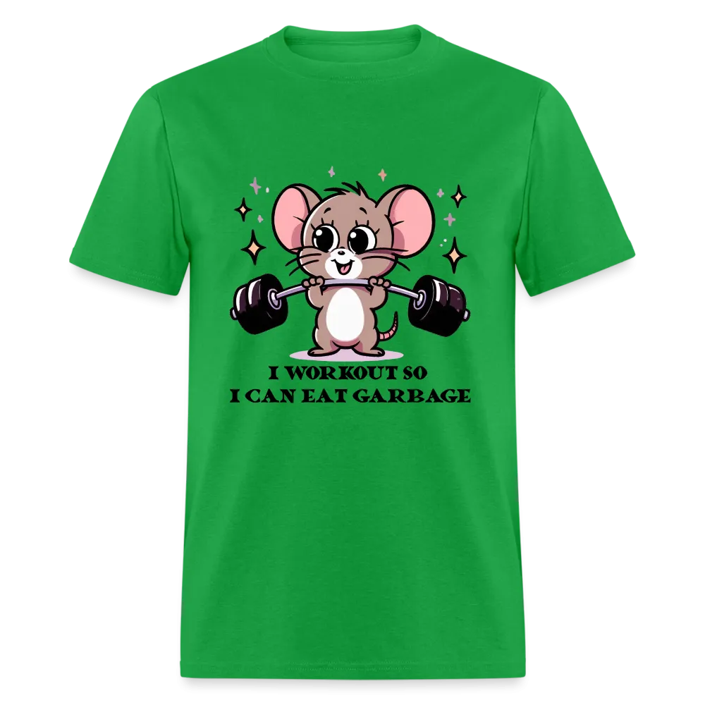 I Workout So I Can Eat Garbage T-Shirt (with Mouse Lifting Weights)