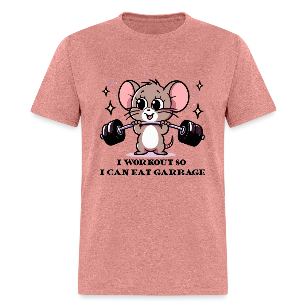 I Workout So I Can Eat Garbage T-Shirt (with Mouse Lifting Weights)