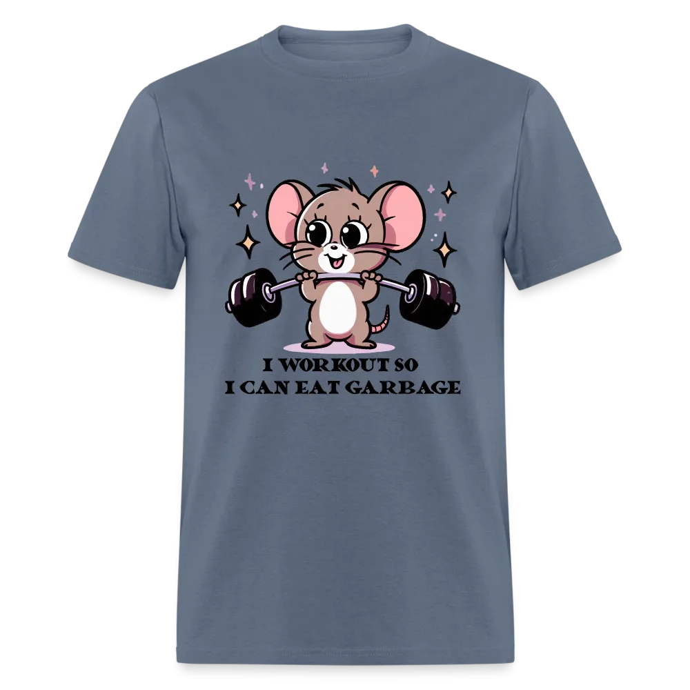 I Workout So I Can Eat Garbage T-Shirt (with Mouse Lifting Weights)