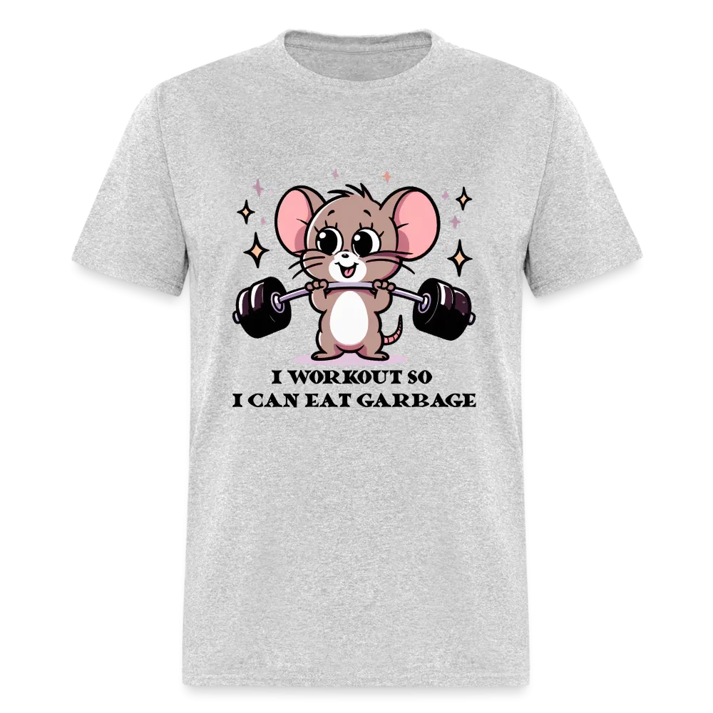 I Workout So I Can Eat Garbage T-Shirt (with Mouse Lifting Weights)