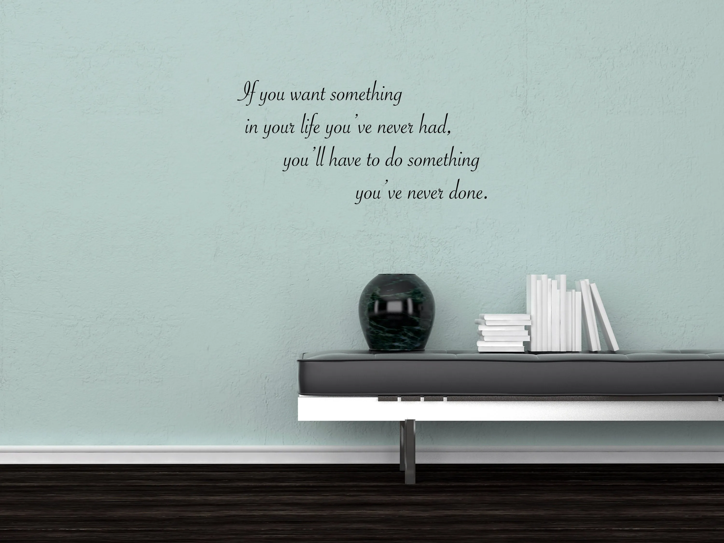 If You Want Something Wall Decal