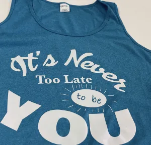 It's Never Too Late To Be You - lineburst design